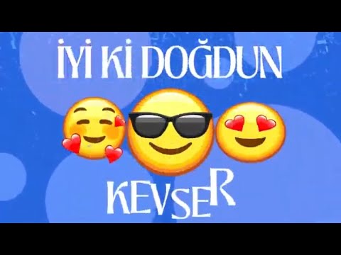 İyiki doğdun KEVSER İsimli Doğum Günü Şarkısı - KEVSER' in Doğum Günü - KEVSER Doğum Günü Şarkısı