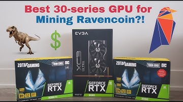 Best RTX 30 Series GPU for Mining Ravencoin? Efficiencies and Hashrates Compared!