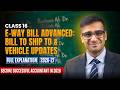 Accounting Class 16: E-Way Bill Advanced: Bill To Ship To &amp; Vehicle Updates