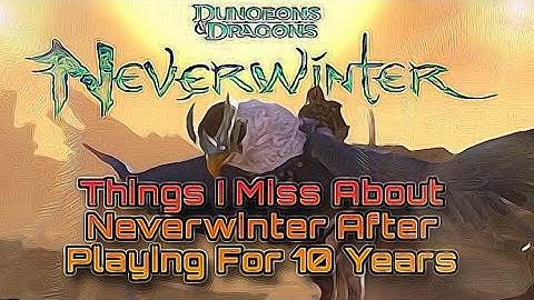 Things I Miss About Neverwinter After Playing For Ten Years 