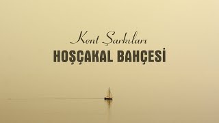 Kent Şarkıları Hoşçakal Bahçesi 2024