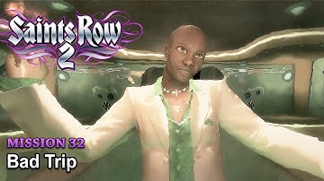 Saints Row 2 - Mission 32 - Bad Trip (No Commentary)