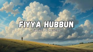 Fiyya Hubbun - (Slowed + Reverb) - Fiyya Wajdun | #alquranicverses
