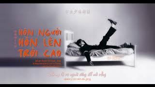 VIETSUB | HÔN NGƯỜI HÔN LÊN TRỜI CAO 吻你吻上太空 | TĂNG THUẤN HY 曾舜晞 | gốc: Head In The Clouds by Hayd