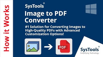 Image to PDF Converter Tool by SysTools | Convert Image Files to PDF Format | Best Software