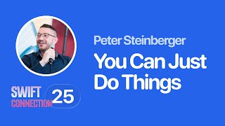 Swift Connection 2025 - Peter Steinberger - You Can Just Do Things screenshot 2