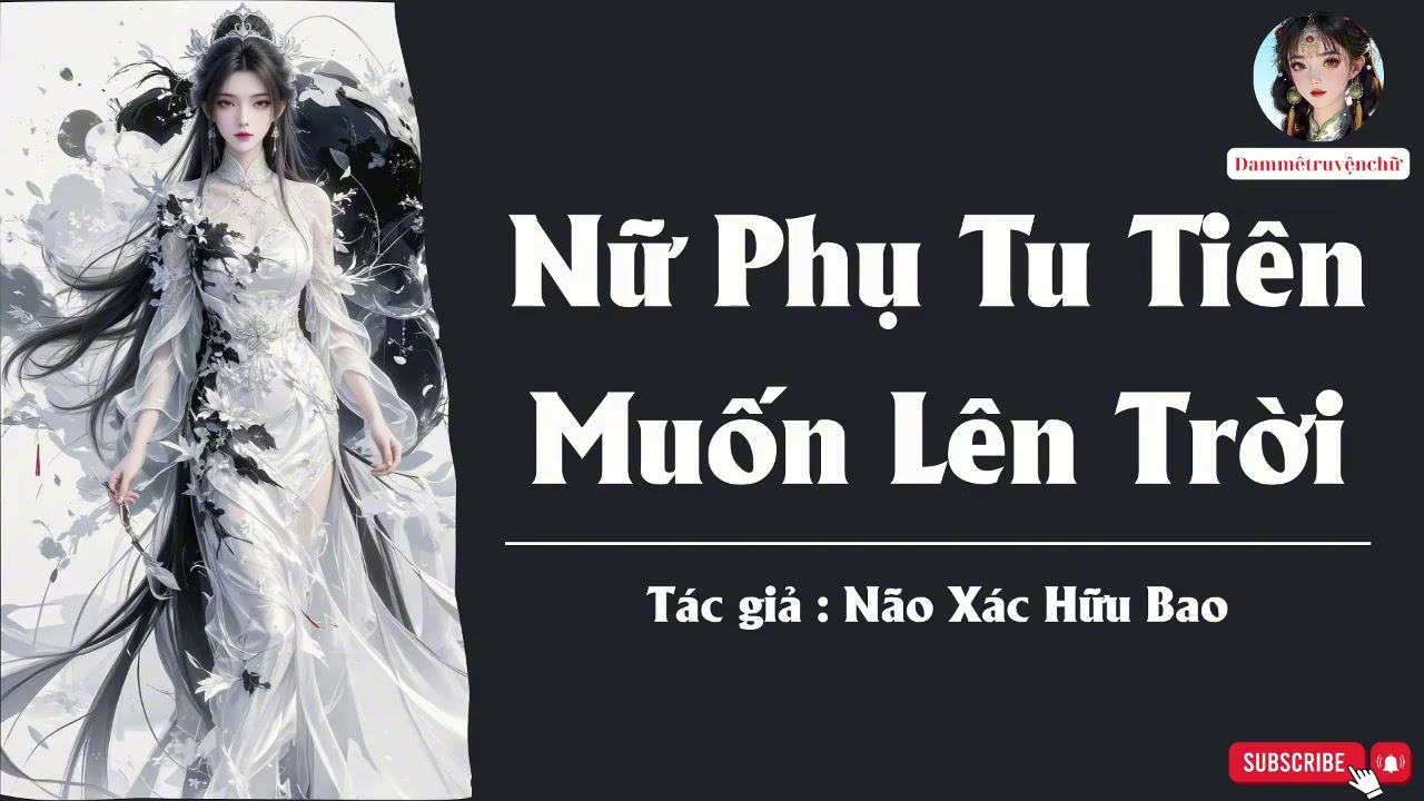 Nữ Phụ Tu Tiên Muốn Lên Trời - Phần 11