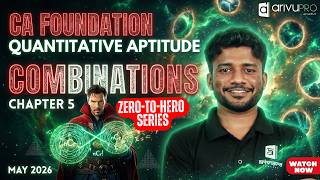 Chapter 5 Combinations | ZeroToHero Series | CA Foundation Maths Class May 2026 | Nithin