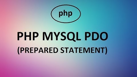 Php Mysql PDO Prepared Statement to Prevent Sql Injection