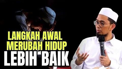 TIPS MERUBAH DIRI MENJADI LEBIH BAIK Kajian:Ustadz Adi Hidayat