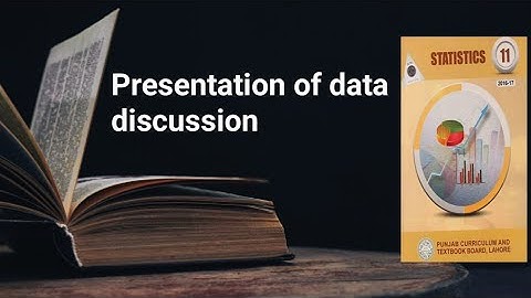 Presentation of data ch 2 lec 1 Punjab board textbook part 1