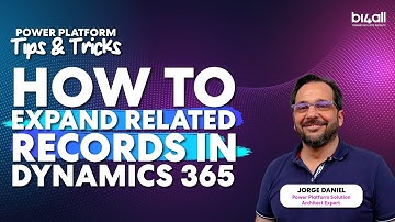 How to Expand Related Records in Dynamics 365 | BI4ALL