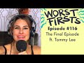 The Final Episode! ft. Tommy Lee | Worst Firsts Podcast with Brittany Furlan