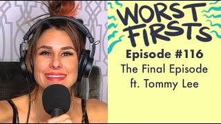 The Final Episode! ft. Tommy Lee | Worst Firsts Podcast with Brittany Furlan