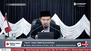 LIVE Takut Yang Menyelamatkani - Ustadz  Abdul Rohman Al Khairy . S.Pd.I., M.Pd