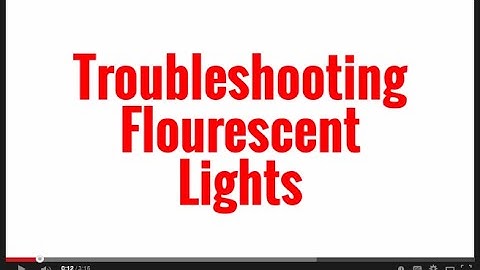 Troubleshooting Fluorescent Lighting