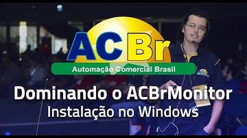 Curso Dominando o ACBrMonitor | Aula 2 (1/3): Instalação no Windows