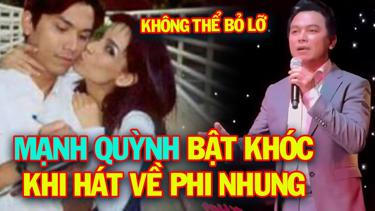 Ai là người cấm Mạnh Quỳnh hát về Phi Nhung, Thánh ca Phi Nhung Mạnh Quỳnh cực hay không thể bỏ lỡ