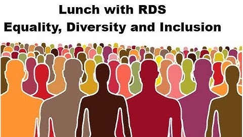 Lunch with RDS - Equality, Diversity and Inclusion