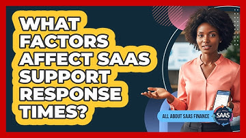 What Factors Affect SaaS Support Response Times?