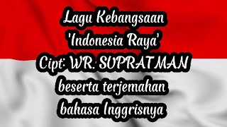 Indonesia Raya ( dengan terjemahan bahasa inggris)