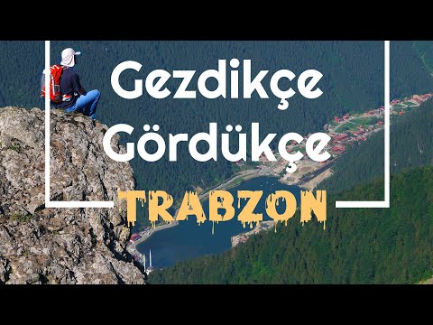 Gezdikçe Gördükçe TRABZON - tanıtım filmi -