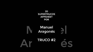 20 Supertrucos de AppSheet con Manuel Aragonés | Truco #2 #appsheet