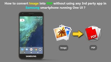 How to convert Image into PDF without using any 3rd party app in Samsung smartphone running One UI ?