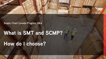 Supply Chain Canada Programs Q&A: SMT and SCMP