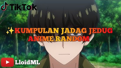 ✨ Kumpulan Jedag Jedug Anime Random | Part 37