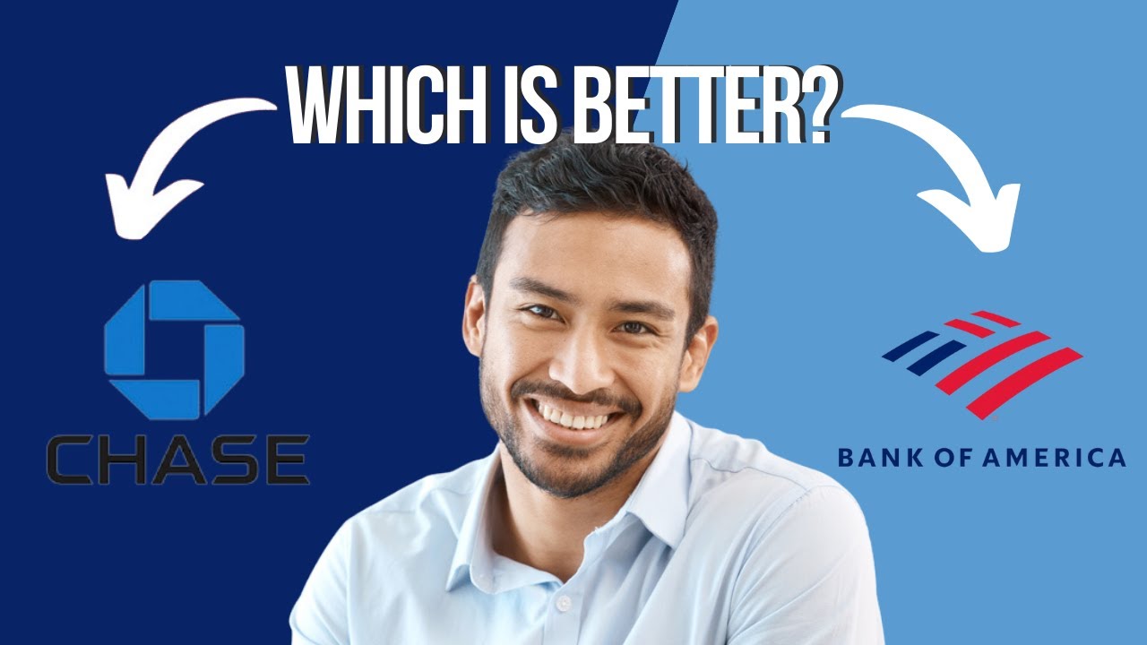 Chase Bank vs Bank of America || Which is Better? - YouTube