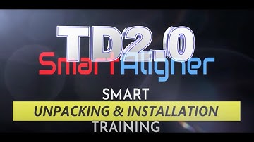 Smart Aligner Training Video 1   Unpacking and Setup