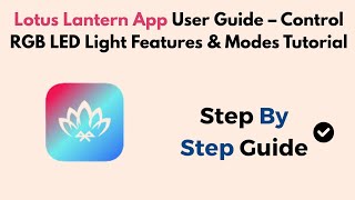 Panduan Pengguna Aplikasi Lotus Lantern – Kontrol Fitur & Mode Lampu LED RGB screenshot 4