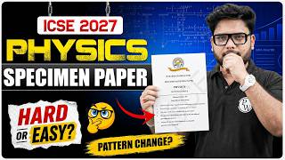 🚨 ICSE 10 Physics Specimen Paper 2026-27 OUT! | Full Analysis | Board Exam 2027