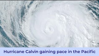 Hurricane Calvin gaining pace in the Pacific - July 14, 2023 at 9:30am PDT