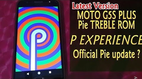 MOTO G5S PLUS Android Pie Official TREBLE ROM:Pixel Experience Latest || Android Pie Official update