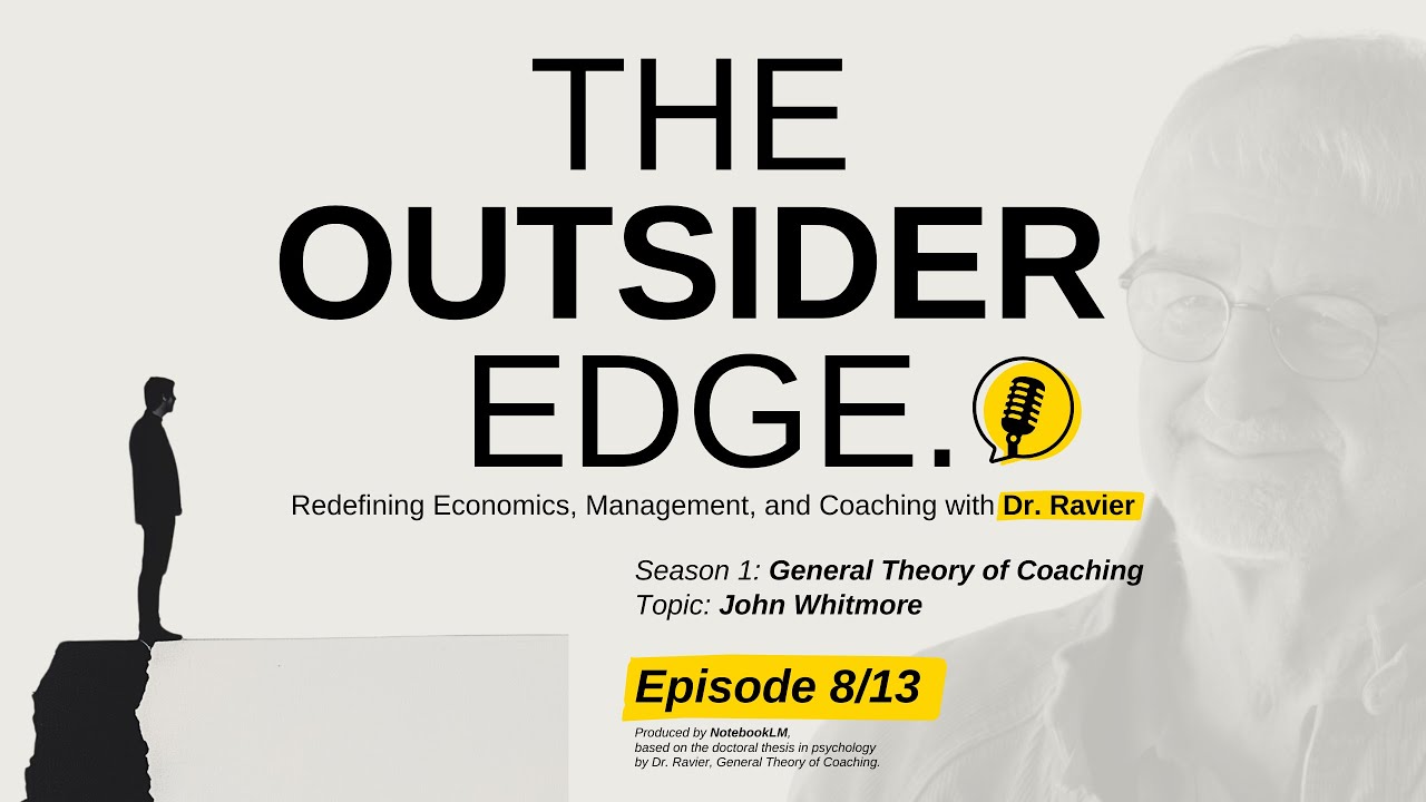 The Outsider Edge Podcast. S1. General Theory of Coaching. Episode 8/13: John Whitmore