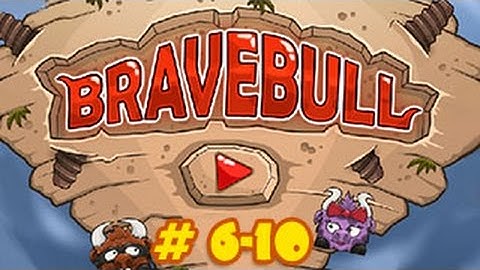 BRAVE BULL Walkthrough Level 6-10 （Html5）