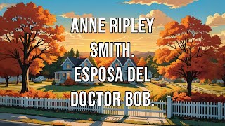 Anne Ripley Smith: Dr. Bob’s Wife