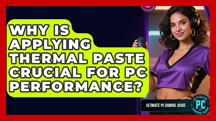 Why Is Applying Thermal Paste Crucial For PC Performance? - Ultimate PC Gaming Guide