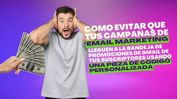 Como evitar que tus campañas de email marketing lleguen a la bandeja de Promociones de Gmail.