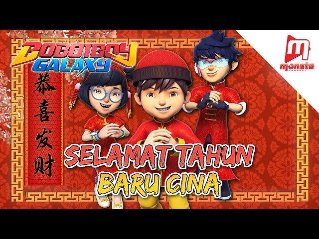 BoBoiBoy Galaxy : Gong Xi Fa Cai! 恭喜发财！新年快乐！ class=