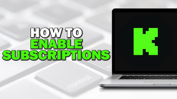 How To Enable Kick.com Subscriptions (Easiest Way)