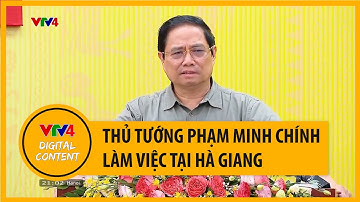 Thủ tướng làm việc tại Hà Giang | VTV4