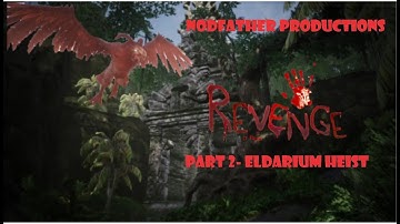Revenge- Part 2- Eldarium Heist- Conan Exiles- NA Official- PVP