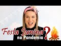 COMO TRABALHAR FESTA JUNINA EM PERÍODO DE PANDEMIA + DICAS P/ PLANEJAMENTO SEMANAL- SAMANTHA LADEIRA