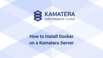 How to Install Docker on a Kamatera Server | Step-by-Step Tutorial