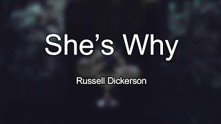 Russell Dickerson - Shes Why (Lyrics)