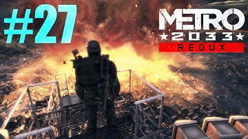 Metro 2033 Redux - 27 - D6 - Gameplay / Walkthrough | PC / HD |