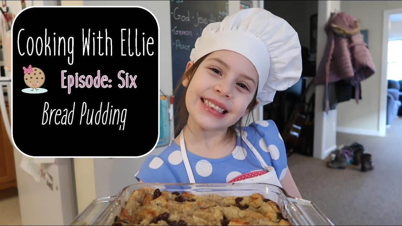 Cooking With Ellie: Bread Pudding | Ep. 6 - YouTube